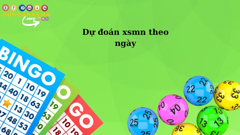 Dự đoán xsmn theo ngày