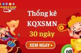 Thống kê loto 30 ngày – Kết quả XSMN 30 ngày gần nhất