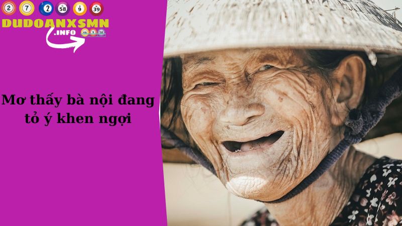 Mơ thấy bà nội đang tỏ ý khen ngợi