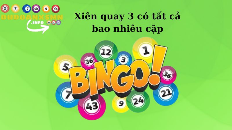 Xiên quay 3 có tất cả bao nhiêu cặp